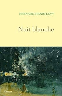 Literature. Nuit blanche de Bernard Henri Levy